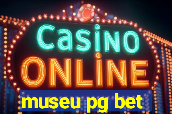 museu pg bet